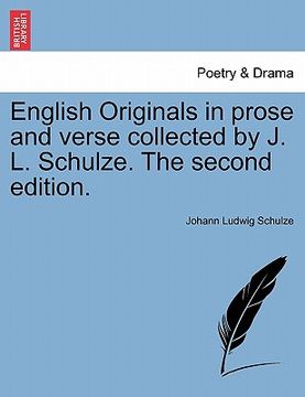 portada english originals in prose and verse collected by j. l. schulze. the second edition.