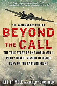portada Beyond the Call: The True Story of one World war ii Pilot's Covert Mission to Rescue Pows on the Eastern Front (en Inglés)