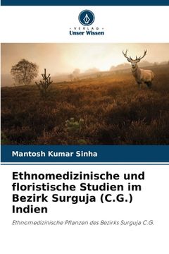portada Ethnomedizinische und floristische Studien im Bezirk Surguja (C.G.) Indien (en Alemán)