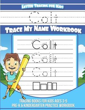 portada Colt Letter Tracing for Kids Trace my Name Workbook: Tracing Books for Kids ages 3 - 5 Pre-K & Kindergarten Practice Workbook (en Inglés)