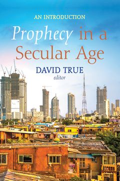 portada Prophecy in a Secular Age (in English)