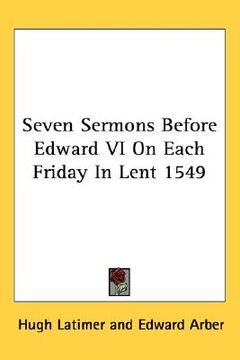 portada seven sermons before edward vi on each friday in lent 1549