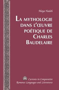 portada La Mythologie dans l'oeuvre poétique de Charles Baudelaire (in French)