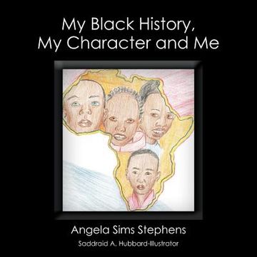 portada my black history, my character and me (en Inglés)