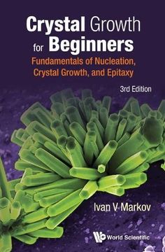 portada Crystal Growth for Beginners: Fundamentals of Nucleation, Crystal Growth and Epitaxy (Third Edition)