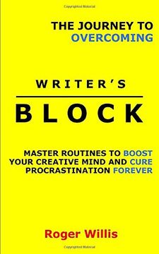 portada The Journey to Overcoming Writer’S Block: Master Routines to Boost Your Creative Mind and Cure Procrastination Forever (en Inglés)