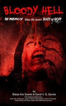 portada Bloody Hell: The Making of Blaize-Alix Szanto's Blaze of Gory (in English)