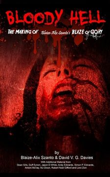 portada Bloody Hell: The Making of Blaize-Alix Szanto's Blaze of Gory (en Inglés)