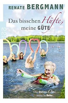 portada Das Bisschen Hüfte, Meine Güte: Die Online-Omi Muss in Reha (in German)