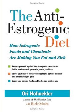 portada The Anti-Estrogenic Diet: How Estrogenic Foods and Chemicals are Making you fat and Sick 