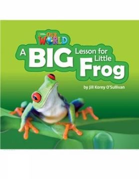 portada Our World Readers: A big Lesson for Little Frog: British English (Our World Readers (British English)) (en Inglés)