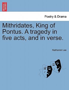 portada mithridates, king of pontus. a tragedy in five acts, and in verse. (en Inglés)