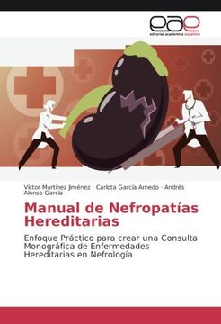 portada Manual de Nefropatías Hereditarias: Enfoque Práctico para crear una Consulta Monográfica de Enfermedades Hereditarias en Nefrología