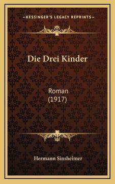portada Die Drei Kinder: Roman (1917) (en Alemán)