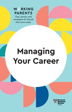 portada Managing Your Career (Hbr Working Parents Series) (in English)