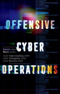 portada Offensive Cyber Operations: Understanding Intangible Warfare (en Inglés)