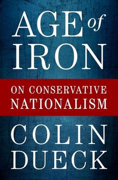portada Age of Iron: On Conservative Nationalism (en Inglés)