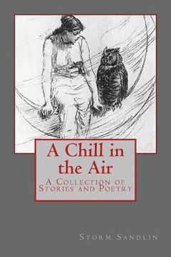 portada A Chill in the Air: A Collection of Stories and Poetry (en Inglés)