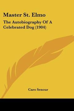 portada master st. elmo: the autobiography of a celebrated dog (1904) (en Inglés)