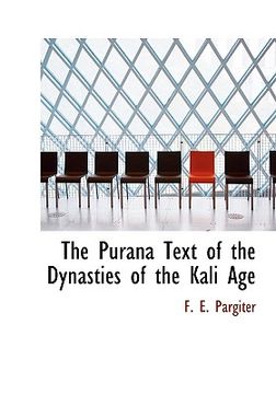 portada the purana text of the dynasties of the kali age (en Inglés)