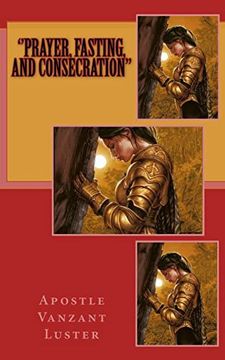 portada ''prayer, Fasting, and Consecration'' (en Inglés)