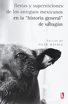 portada Fiestas y Supersticiones de los Antiguos Mexicanos en la Historia General de Sahagun