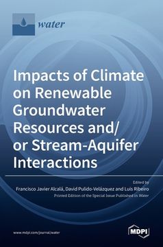 portada Impacts of Climate on Renewable Groundwater Resources and/or Stream-Aquifer Interactions (en Inglés)