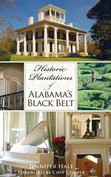 portada Historic Plantations of Alabama's Black Belt (en Inglés)