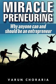 portada Miracle-preneuring: Why anyone can and should be an entrepreneur (en Inglés)