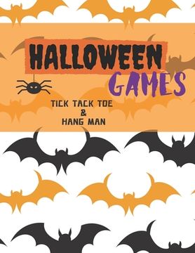 portada Halloween Games: An Activity and Game Book Featuring Tic Tac Toe and Hang Man for the Entire Family (en Inglés)