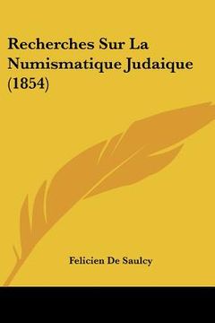 portada Recherches Sur La Numismatique Judaique (1854) (en Francés)