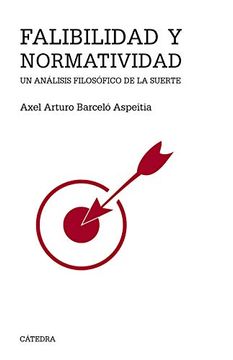 portada Falibilidad y Normatividad: Un Análisis Filosófico de la Suerte (in Spanish)