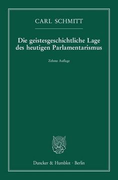 portada Die Geistesgeschichtliche Lage des Heutigen Parlamentarismus (en Alemán)