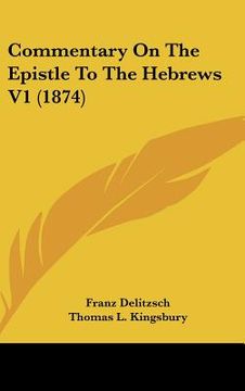 portada commentary on the epistle to the hebrews v1 (1874) (en Inglés)