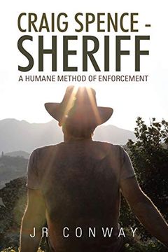 portada Craig Spence - Sheriff: A Humane Method of Enforcement (en Inglés)