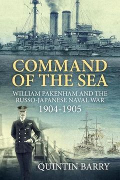portada Command of the Sea: William Pakenham and the Russo-Japanese Naval War 1904-1905 (en Inglés)