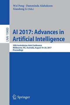 portada AI 2017: Advances in Artificial Intelligence: 30th Australasian Joint Conference, Melbourne, Vic, Australia, August 19-20, 2017, Proceedings (en Inglés)