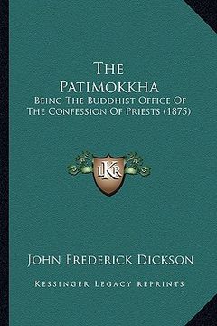 portada the patimokkha: being the buddhist office of the confession of priests (1875) (in English)