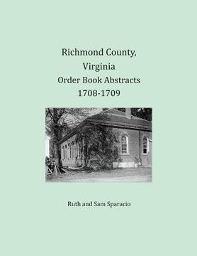 portada Richmond County, Virginia Order Book Abstracts 1708-1709 (en Inglés)