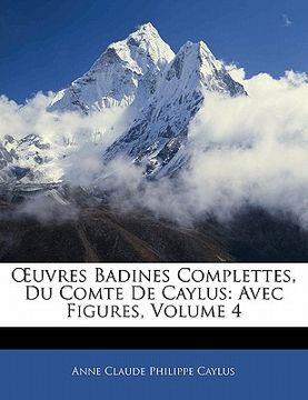 portada uvres badines complettes, du comte de caylus: avec figures, volume 4