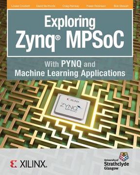 portada Exploring Zynq Mpsoc: With Pynq and Machine Learning Applications (en Inglés)