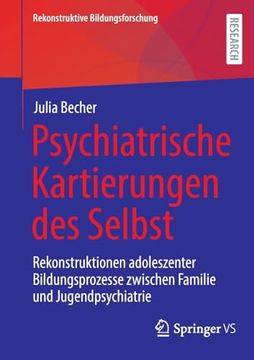 portada Psychiatrische Kartierungen des Selbst: Rekonstruktionen Adoleszenter Bildungsprozesse Zwischen Familie und Jugendpsychiatrie (en Alemán)