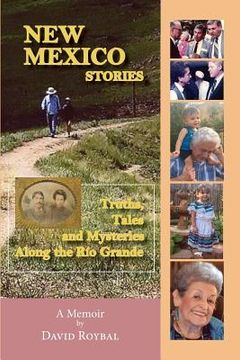 portada New Mexico Stories: Truths, Tales and Mysteries from Along the Río Grande (en Inglés)