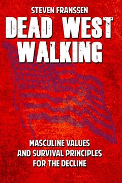 portada Dead West Walking: Masculine Values and Survival Principles for the Decline (en Inglés)