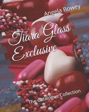 portada Tiara Glass Exclusive: The Catalogue Collection (en Inglés)