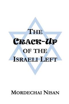 portada The Crack-Up of the Israeli Left (en Inglés)