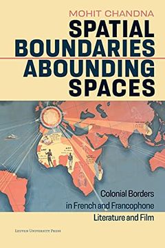 portada Spatial Boundaries, Abounding Spaces: Colonial Borders in French and Francophone Literature and Film 