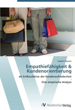 portada Empathiefähigkeit & Kundenorientierung: als Einflussfaktor der Kundenzufriedenheit  -  Eine empirische Analyse