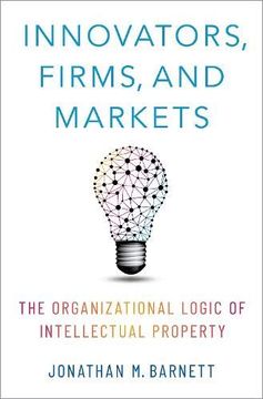 portada Innovators, Firms, and Markets: The Organizational Logic of Intellectual Property (en Inglés)