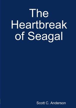 portada The Heartbreak of Seagal (en Inglés)